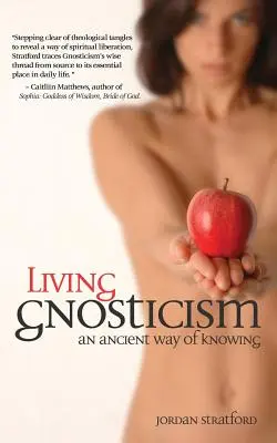 Vivir el gnosticismo: Una antigua forma de saber - Living Gnosticism: An Ancient Way of Knowing