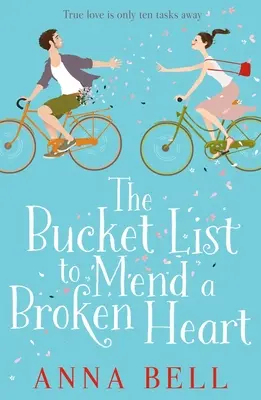 Bucket List to Mend a Broken Heart - Una comedia romántica que hace reír a carcajadas. - Bucket List to Mend a Broken Heart - A laugh-out-loud feel-good romantic comedy