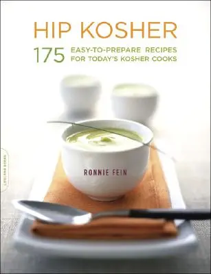 Hip Kosher: 175 recetas fáciles de preparar para los cocineros kosher de hoy en día - Hip Kosher: 175 Easy-To-Prepare Recipes for Today's Kosher Cooks