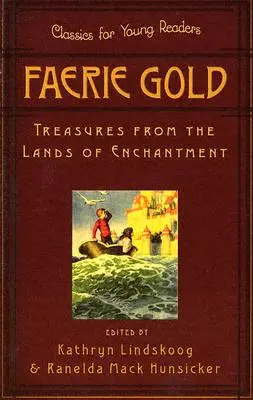 El oro de las hadas: Tesoros de las Tierras del Encanto - Faerie Gold: Treasures from the Lands of Enchantment