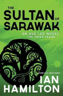 El sultán de Sarawak: Una novela de Ava Lee: Libro 14 - The Sultan of Sarawak: An Ava Lee Novel: Book 14