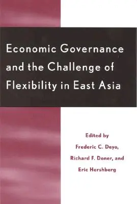 La gobernanza económica y el reto de la flexibilidad en Asia Oriental - Economic Governance and the Challenge of Flexibility in East Asia