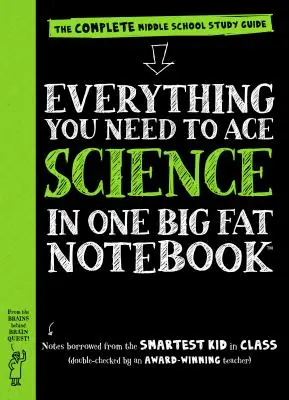 Everything You Need to Ace Science in One Big Fat Notebook: La guía completa de estudio para la escuela media - Everything You Need to Ace Science in One Big Fat Notebook: The Complete Middle School Study Guide