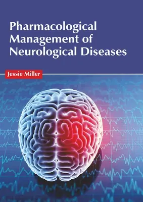 Tratamiento farmacológico de las enfermedades neurológicas - Pharmacological Management of Neurological Diseases