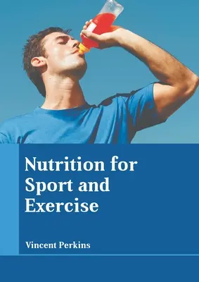 Nutrición para el deporte y el ejercicio - Nutrition for Sport and Exercise