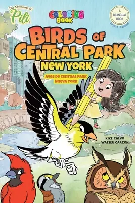 Nueva York: Aves de Central Park. Las Aventuras de Pili. Inglés-español para niños a partir de 2 años - New York: Birds of Central Park. The Adventures of Pili Coloring Book. English-Spanish for Kids Ages 2+