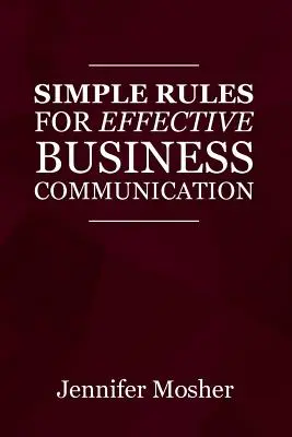 Reglas sencillas para una comunicación empresarial eficaz - Simple Rules for Effective Business Communication