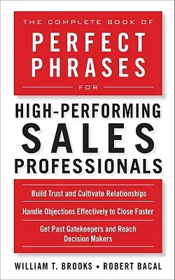 El libro completo de frases perfectas para profesionales de ventas de alto rendimiento - The Complete Book of Perfect Phrases for High-Performing Sales Professionals