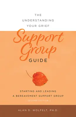 Guía para el grupo de apoyo Comprender el duelo - The Understanding Your Grief Support Group Guide