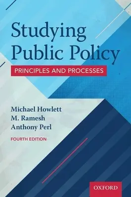 El estudio de las políticas públicas: Principios y procesos - Studying Public Policy: Principles and Processes