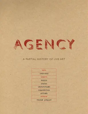 Agencia: Historia parcial del arte en vivo - Agency: A Partial History of Live Art