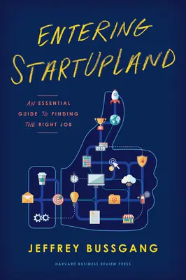 Entrar en Startupland: Guía esencial para encontrar el trabajo adecuado - Entering Startupland: An Essential Guide to Finding the Right Job