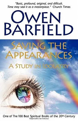 Salvar las apariencias: Un estudio sobre la idolatría - Saving the Appearances: A Study in Idolatry