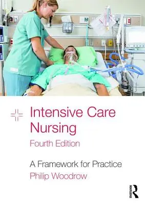 Enfermería de Cuidados Intensivos: Un marco para la práctica - Intensive Care Nursing: A Framework for Practice