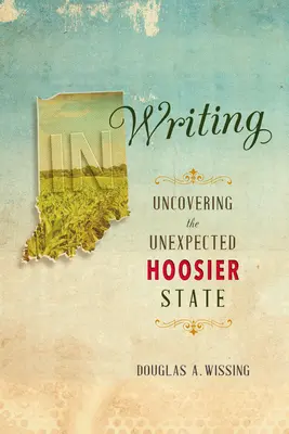 Por escrito: Descubriendo el inesperado estado de Hoosier - In Writing: Uncovering the Unexpected Hoosier State