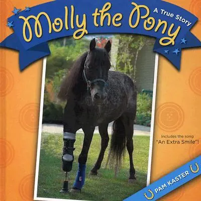 Molly el poni: una historia real - Molly the Pony: A True Story