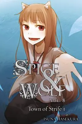 Spice and Wolf, Volume 8: La ciudad de Strife I - Spice and Wolf, Volume 8: The Town of Strife I