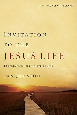 Invitación a la vida de Jesús: Experimentos de semejanza a Cristo - Invitation to the Jesus Life: Experiments in Christlikeness