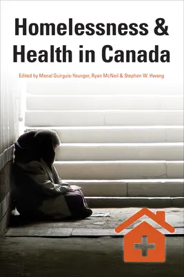 Personas sin hogar y salud en Canadá - Homelessness & Health in Canada