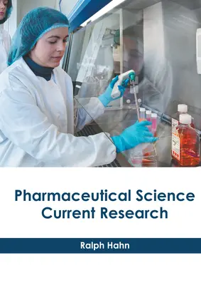 Ciencia farmacéutica: Investigación actual - Pharmaceutical Science: Current Research