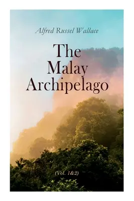 El archipiélago malayo (Vol. 1 y 2): Edición completa - The Malay Archipelago (Vol. 1&2): Complete Edition