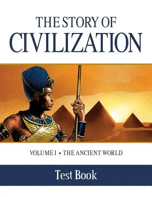 Libro de Pruebas de La Historia de la Civilización: Volumen I - El mundo antiguo - The Story of Civilization Test Book: Volume I - The Ancient World