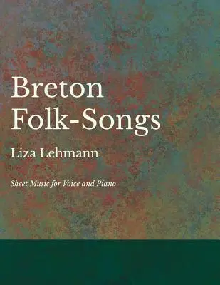 Breton Folk-Songs - Partituras para Voz y Piano - Breton Folk-Songs - Sheet Music for Voice and Piano