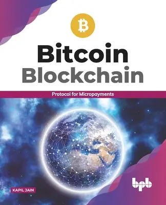 Bitcoin Blockchain: Protocolo para micropagos (Spanish Edition) - Bitcoin Blockchain: Protocol for Micropayments (English Edition)