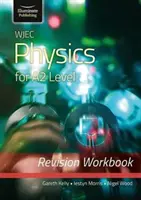 WJEC Physics for A2 Level - Cuaderno de repaso - WJEC Physics for A2 Level - Revision Workbook