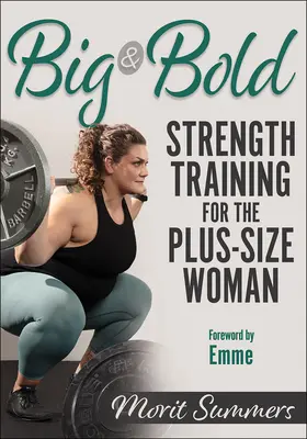 Big & Bold: Entrenamiento de fuerza para mujeres de talla grande - Big & Bold: Strength Training for the Plus-Size Woman