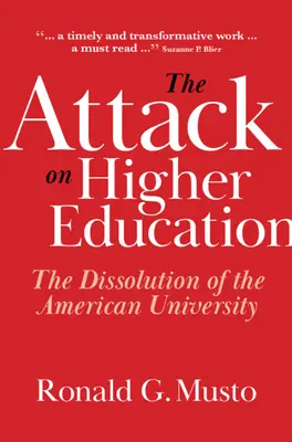 El ataque a la enseñanza superior: La disolución de la universidad estadounidense - The Attack on Higher Education: The Dissolution of the American University