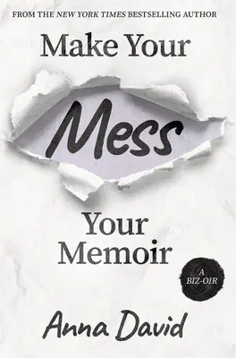 Haz de tu desastre tus memorias - Make Your Mess Your Memoir