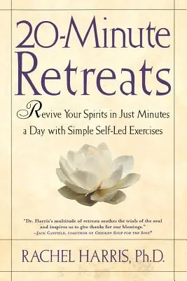 Retiros de 20 minutos: Revive tu espíritu en sólo unos minutos al día con sencillas prácticas autodirigidas - 20-Minute Retreats: Revive Your Spirit in Just Minutes a Day with Simple Self-Led Practices