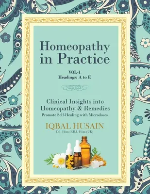 Homeopatía en la práctica: Perspectivas clínicas de la homeopatía y los remedios (Vol 1) - Homeopathy in Practice: Clinical Insights into Homeopathy and Remedies (Vol 1)