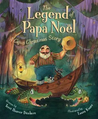 La leyenda de Papá Noel: Un cuento de Navidad cajún - The Legend of Papa Noel: A Cajun Christmas Story