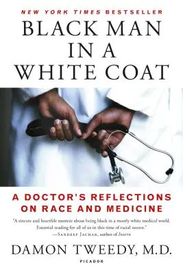 Un negro con bata blanca: Reflexiones de un médico sobre raza y medicina - Black Man in a White Coat: A Doctor's Reflections on Race and Medicine
