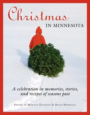 Navidad en Minnesota: Una Celebración en Recuerdos, Historias y Recetas de Temporadas Pasadas - Christmas in Minnesota: A Celebration in Memories, Stories, and Recipes of Seasons Past