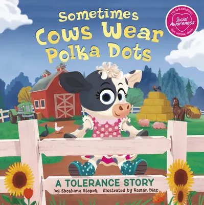 A veces las vacas llevan lunares: una historia de tolerancia - Sometimes Cows Wear Polka Dots: A Tolerance Story