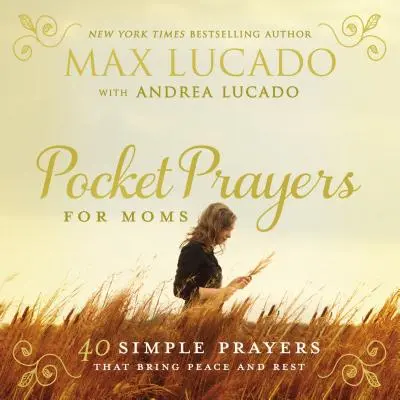 Oraciones de bolsillo para mamás: 40 oraciones sencillas que traen paz y descanso - Pocket Prayers for Moms: 40 Simple Prayers That Bring Peace and Rest