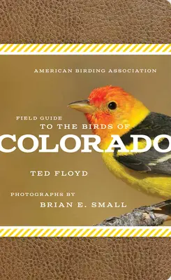 Guía de campo de las aves de Colorado de la American Birding Association - American Birding Association Field Guide to the Birds of Colorado