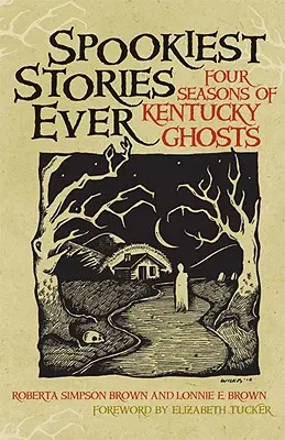 Las historias más espeluznantes: Cuatro estaciones de fantasmas de Kentucky - Spookiest Stories Ever: Four Seasons of Kentucky Ghosts