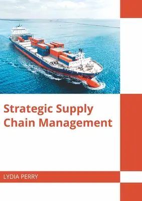 Gestión estratégica de la cadena de suministro - Strategic Supply Chain Management