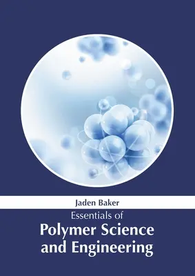 Fundamentos de la ciencia y la ingeniería de polímeros - Essentials of Polymer Science and Engineering