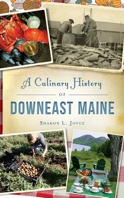 Historia culinaria de Downeast Maine - A Culinary History of Downeast Maine