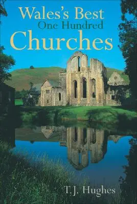 Las cien mejores iglesias de Gales - Wales's Best One Hundred Churches