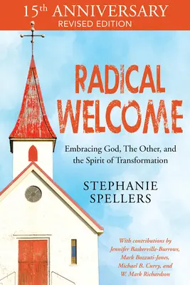 Acogida radical: Abrazar a Dios, al otro y al espíritu de transformación - Radical Welcome: Embracing God, the Other, and the Spirit of Transformation