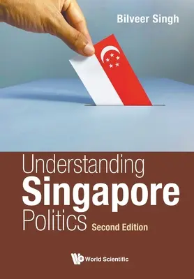 Entender la política de Singapur (segunda edición) - Understanding Singapore Politics (Second Edition)