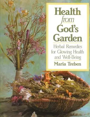 Salud del Jardín de Dios: Remedios herbales para una salud radiante y bienestar - Health from God's Garden: Herbal Remedies for Glowing Health and Well-Being