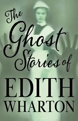 Los cuentos de fantasmas de Edith Wharton (Clásicos de fantasía y terror) - The Ghost Stories of Edith Wharton (Fantasy and Horror Classics)