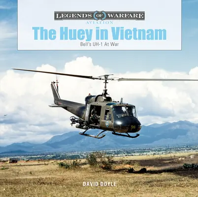 El Huey en Vietnam: El Uh-1 de Bell en la guerra - The Huey in Vietnam: Bell's Uh-1 at War